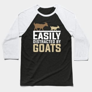 Easily Distracted By Goats Baseball T-Shirt